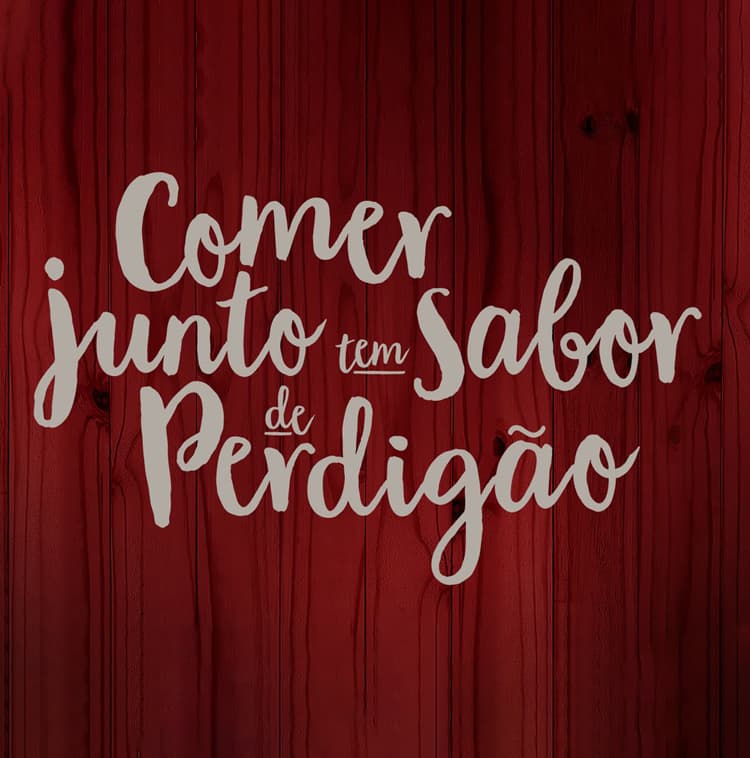 Comer junto tem sabor de Perdigão